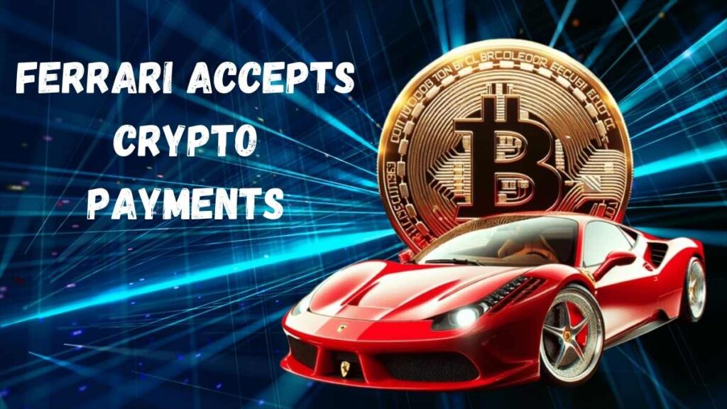Ferrari accepts crypto payments